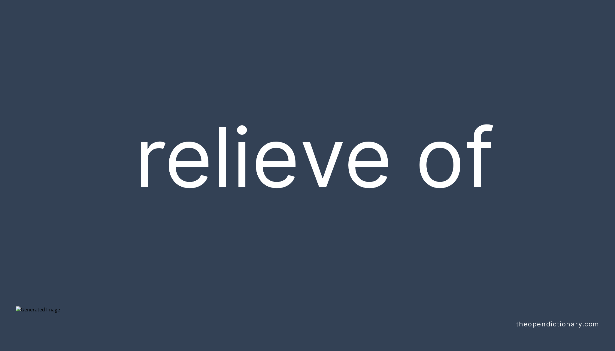 relieve-of-phrasal-verb-relieve-of-definition-meaning-and-example